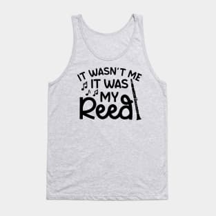 It Wasn't Me It Was My Reed Clarinet Marching Band Cute Funny Tank Top